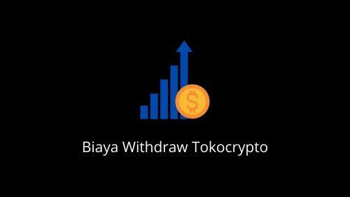 biaya withdraw tokocrypto