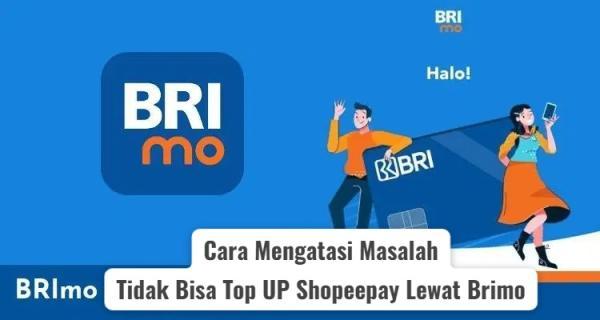 Kenapa Tidak Bisa Top UP Shopeepay Lewat BRIMO