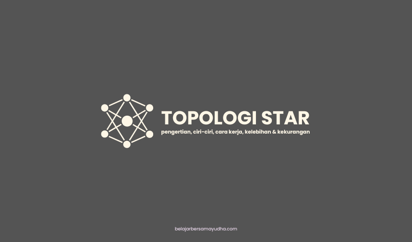 Pengertian Topologi Star